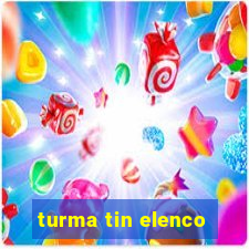 turma tin elenco